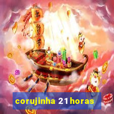 corujinha 21 horas